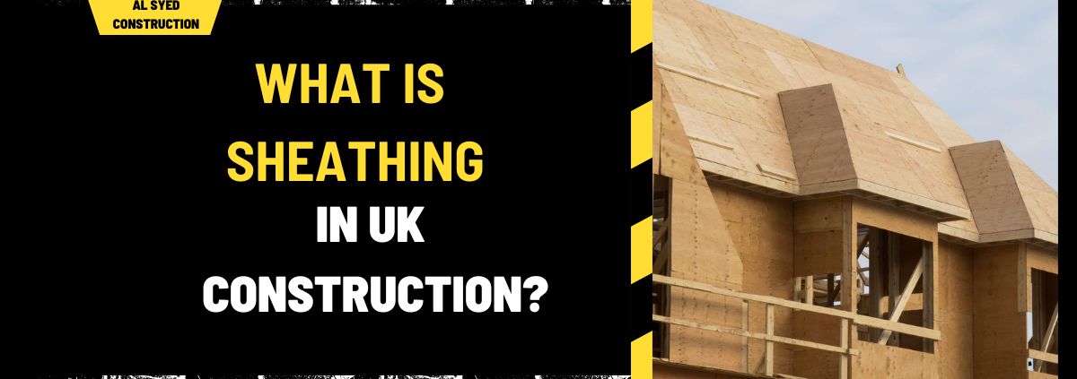 What is Sheathing in UK Construction