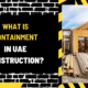 What is Containment in UAE Construction? A Comprehensive Guide