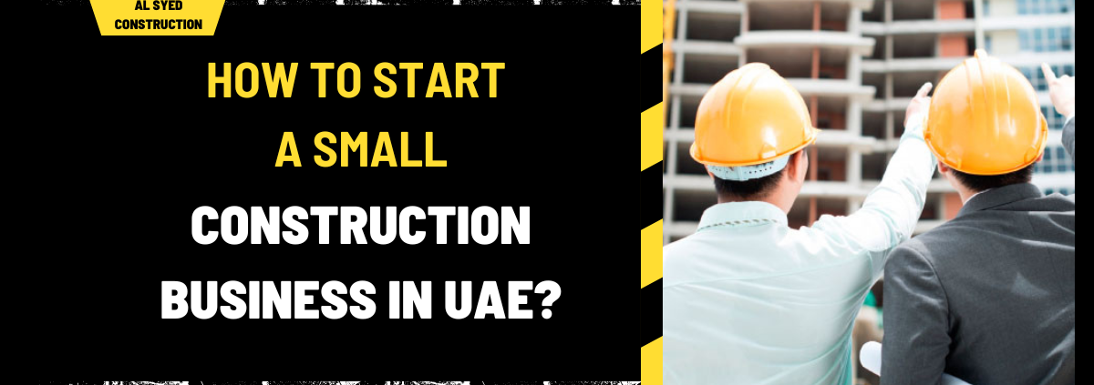 How to Start a Small Construction Business in UAE