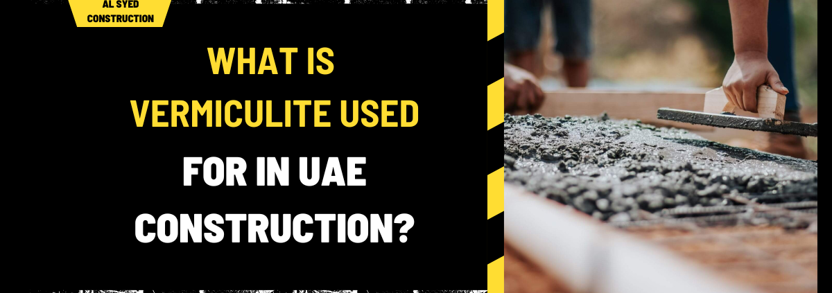 What is Vermiculite Used for in UAE Construction? A Comprehensive Overview