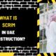 What is Scrim in UAE Construction? A Comprehensive Overview