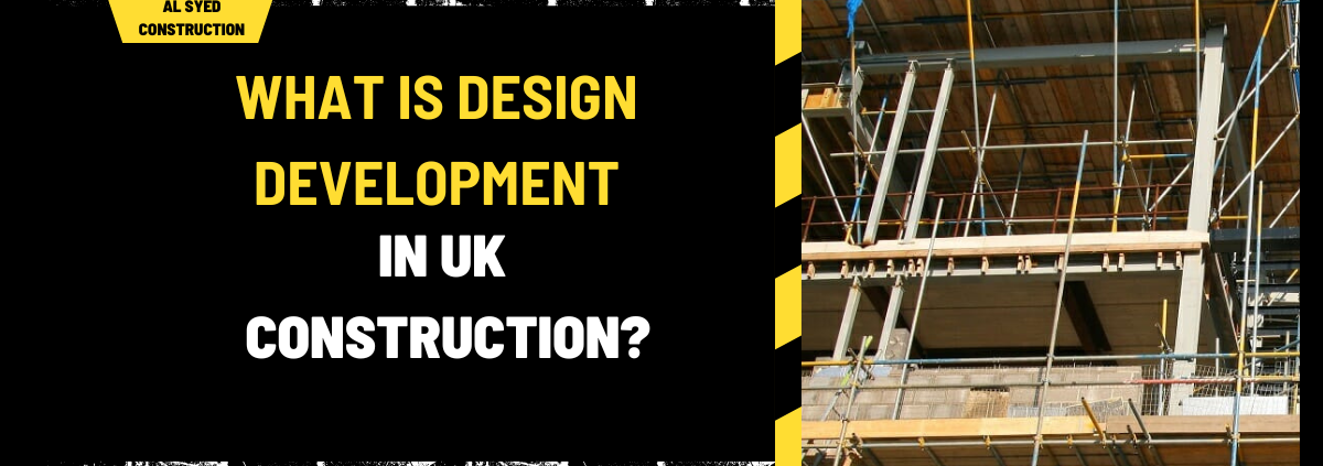 What is Design Development in UK Construction