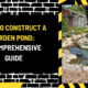 How to Construct a Garden Pond: A Comprehensive Guide