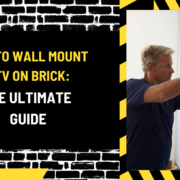 How to Wall Mount a TV on Brick: The Ultimate Guide