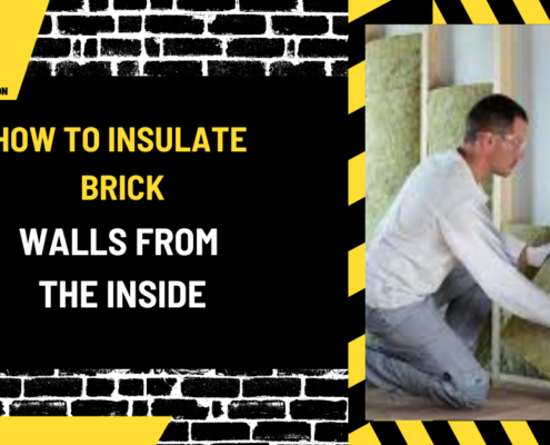 How to Insulate Brick Walls from the Inside: A Comprehensive Guide