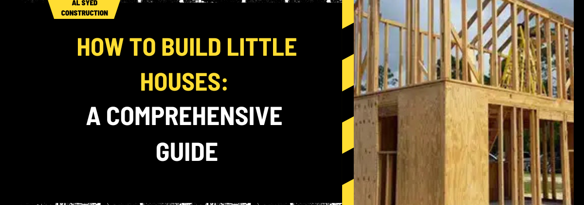 How to Build Little Houses: A Comprehensive Guide