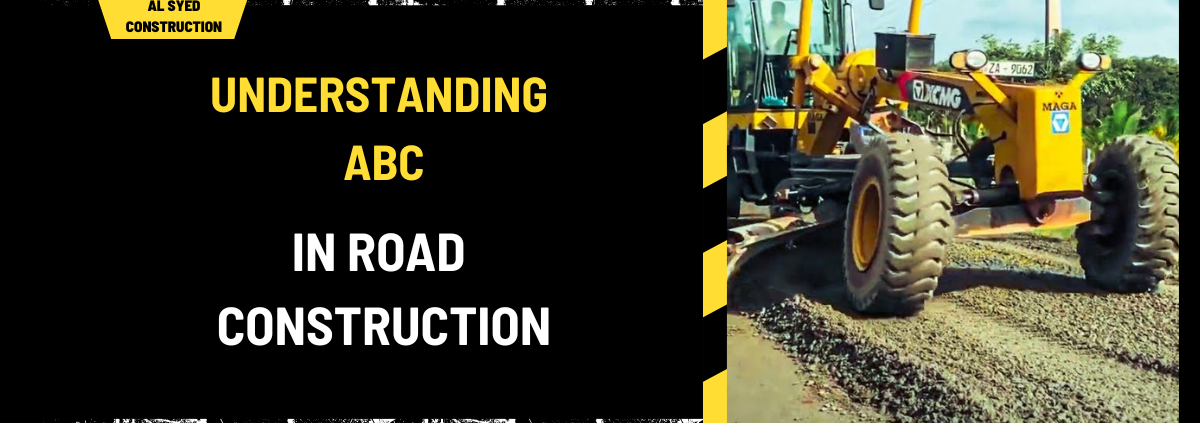 Understanding ABC in Road Construction