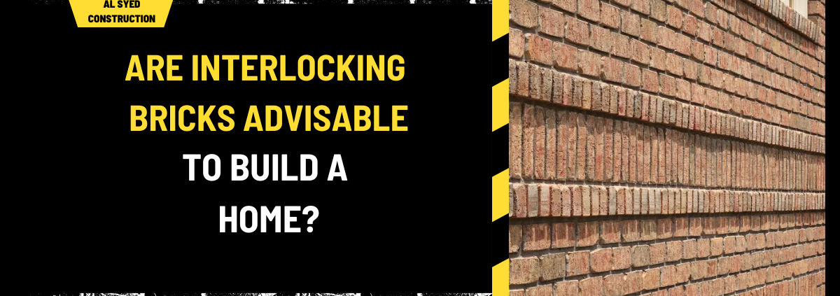 Are Interlocking Bricks Advisable to Build a Home? A Detailed Analysis