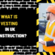 What is Vesting in UK Construction