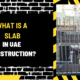 What Is a Slab in UAE Construction