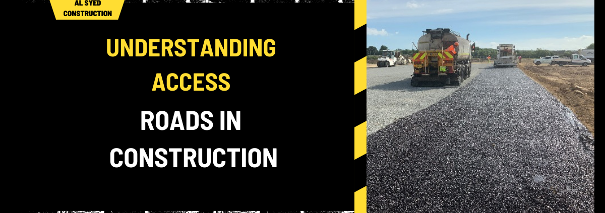 Understanding Access Roads in Construction: A Comprehensive Guide