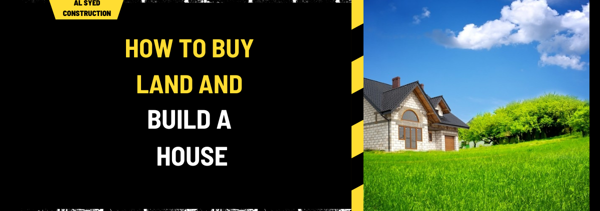 How to Buy Land and Build a House: A Comprehensive Guide