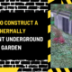 How to Construct a Thermally Efficient Underground Garden