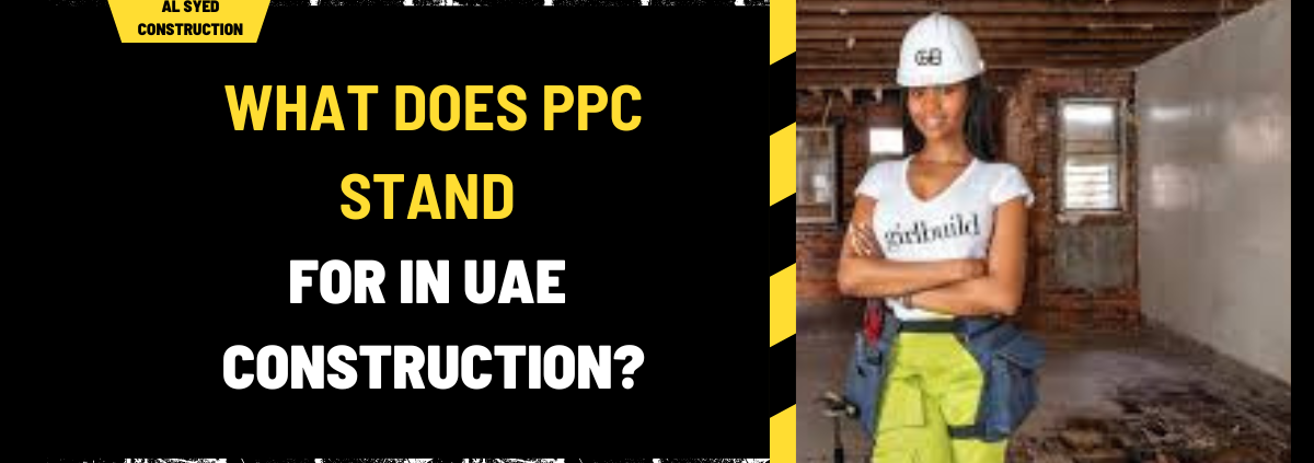 What Does PPC Stand for in UAE Construction