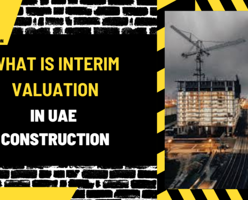 What Is Interim Valuation in UAE Construction? A Comprehensive Guide