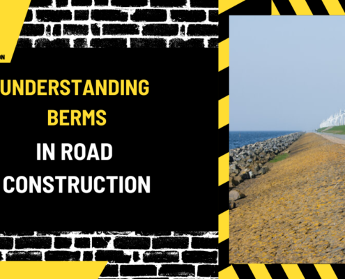 Understanding Berms in Road Construction: A Comprehensive Overview