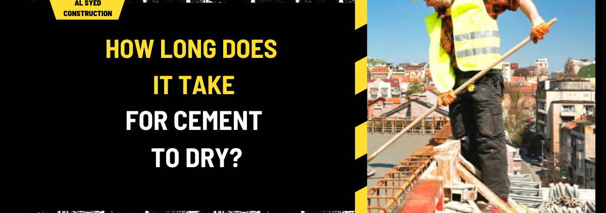 How Long Does It Take for Cement to Dry? A Comprehensive Guide