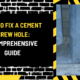 How to Fix a Cement Screw Hole: A Comprehensive Guide