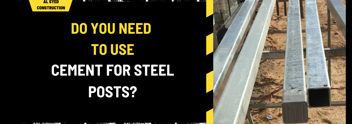 Do You Need to Use Cement for Steel Posts