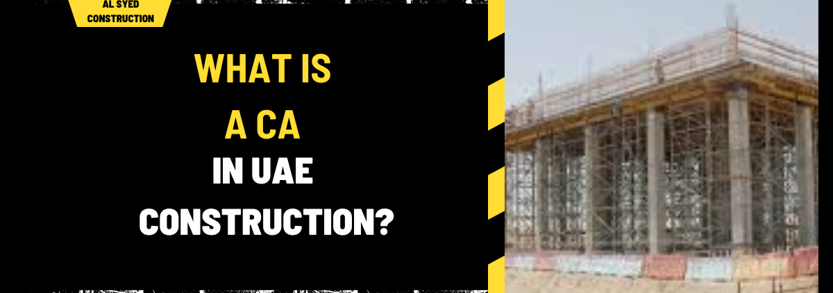 What Is a CA in UAE Construction