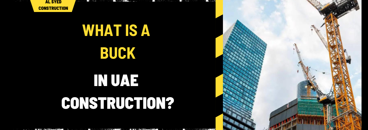 What Is a Buck in UAE Construction? A Comprehensive Guide