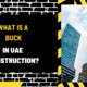 What Is a Buck in UAE Construction? A Comprehensive Guide