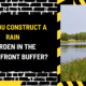 Can You Construct a Rain Garden in the Waterfront Buffer