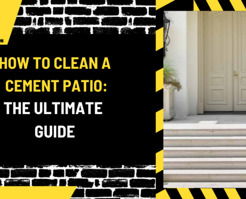 How to Clean a Cement Patio: The Ultimate Guide