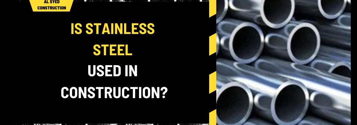 Is Stainless Steel Used in Construction