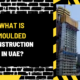 What Is Moulded Construction in UAE