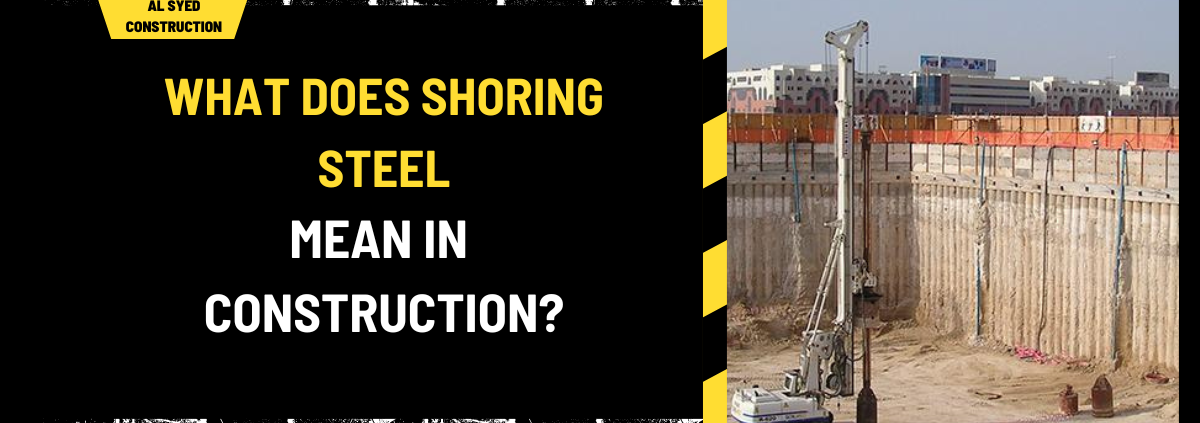 What Does Shoring Steel Mean in Construction