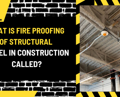 What is Fire Proofing of Structural Steel in Construction Called