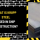 What is Krupp Steel Used in Ship Construction