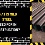 What is Mild Steel Used for in Construction