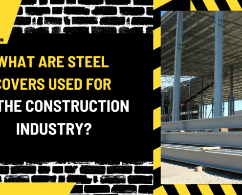 What Are Steel Covers Used for in the Construction Industry