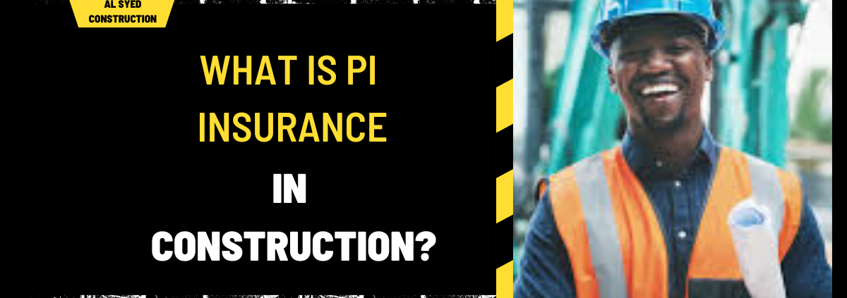 What is PI Insurance in Construction? A Comprehensive Guide