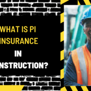 What is PI Insurance in Construction? A Comprehensive Guide