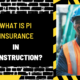 What is PI Insurance in Construction? A Comprehensive Guide