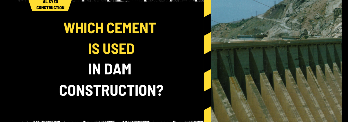 Which Cement is Used in Dam Construction