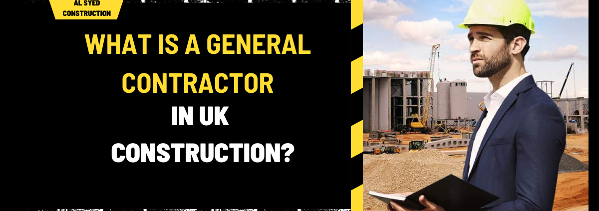 What is a General Contractor in UK Construction? An In-Depth Guide