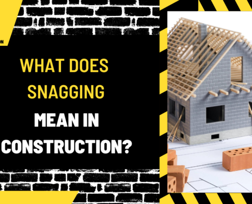 What Does Snagging Mean in Construction? An In-Depth Guide