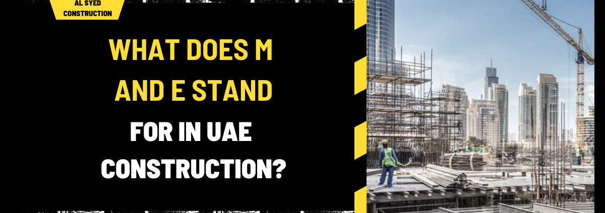 What Does M and E Stand for in UAE Construction? A Detailed Exploration