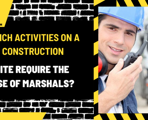 Which Activities on a Construction Site Require the Use of Marshals