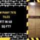 How Many 7x15 Tiles Fit in 49 Sq Ft? A Comprehensive Guide