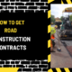 How to Get Road Construction Contracts: A Comprehensive Guide