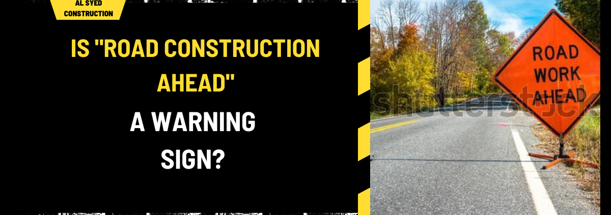 Is "Road Construction Ahead" a Warning Sign? Understanding Its Implications