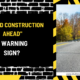 Is "Road Construction Ahead" a Warning Sign? Understanding Its Implications