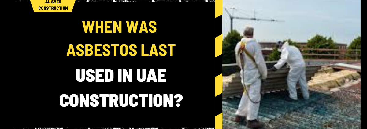 When Was Asbestos Last Used in UAE Construction