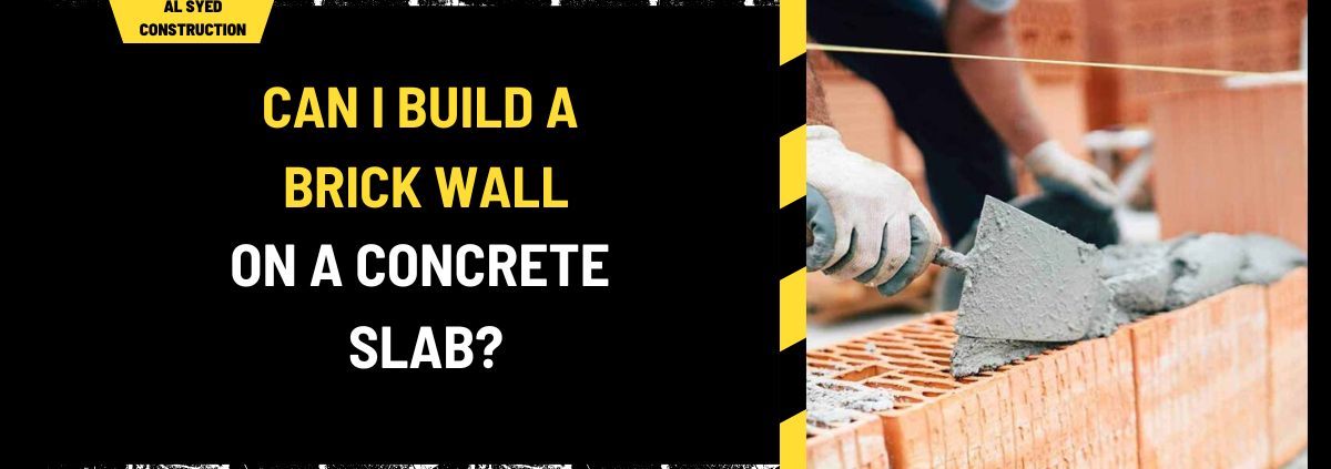 Can I Build a Brick Wall on a Concrete Slab? A Comprehensive Guide