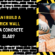 Can I Build a Brick Wall on a Concrete Slab? A Comprehensive Guide